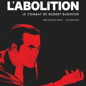 visuel L'Abolition : le combat de Robert Badinter